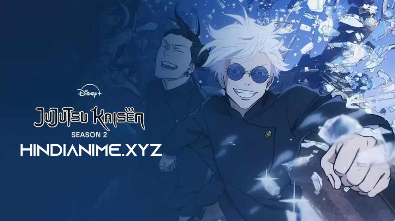 Jujutsu Kaisen Season 2 in Hindi Dubbed Download HD - HindiAnime.XYZ, JJK Season 2 All Episode in Hindi